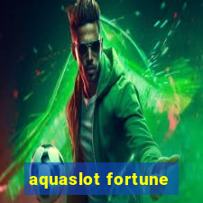 aquaslot fortune